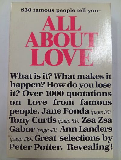 All About Love. 830 Famous People Tell You