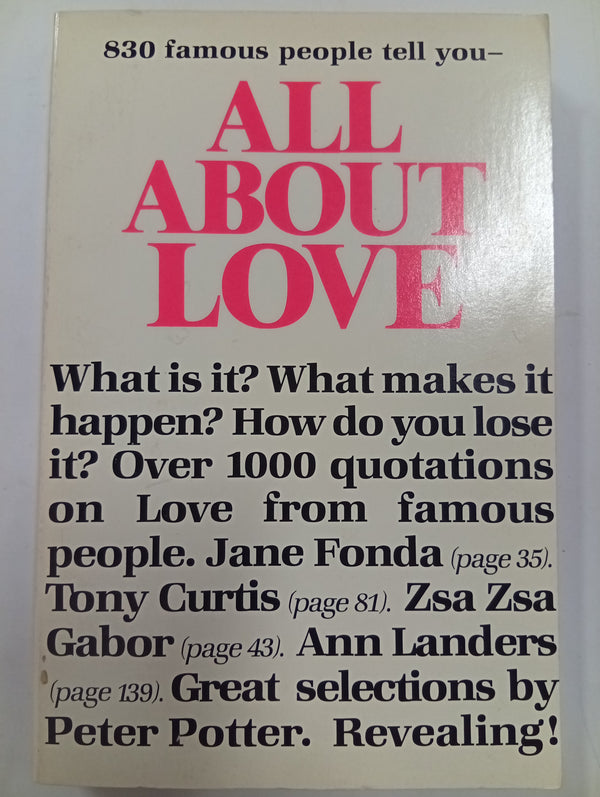 All About Love. 830 Famous People Tell You