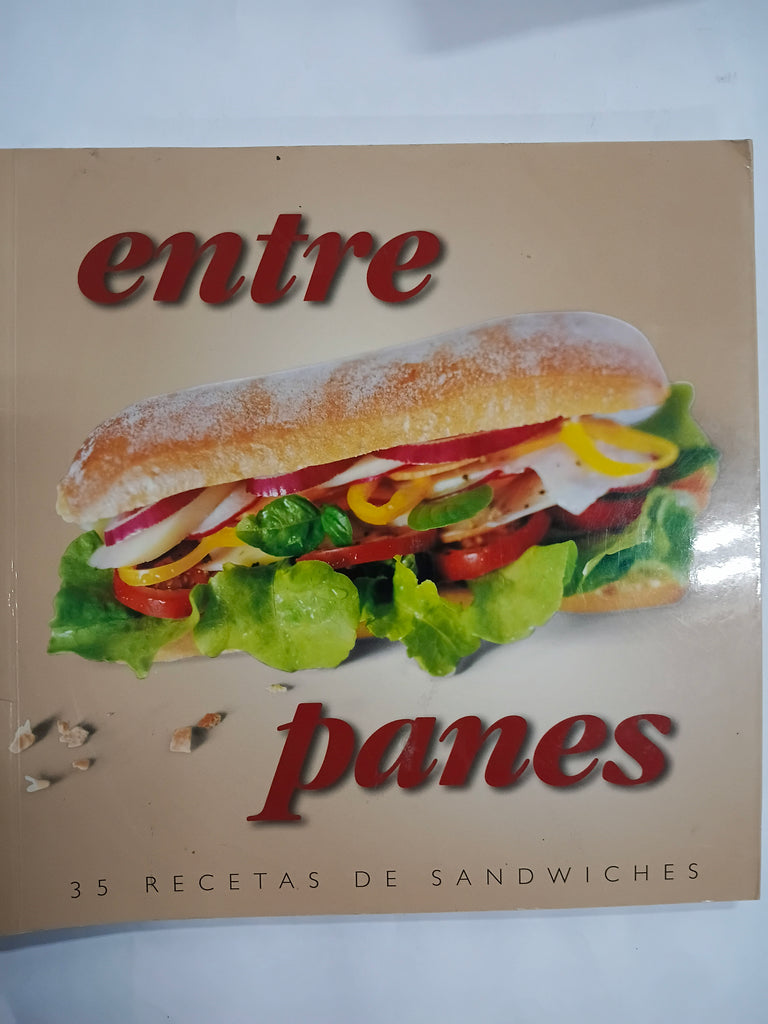 Entre panes - 35 Recetas de Sandwiches