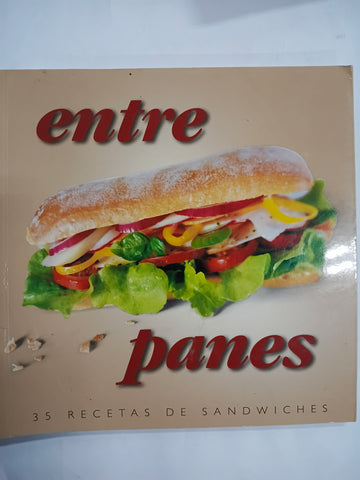 Entre panes - 35 Recetas de Sandwiches