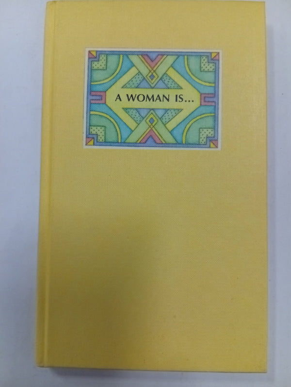 A Woman Is…