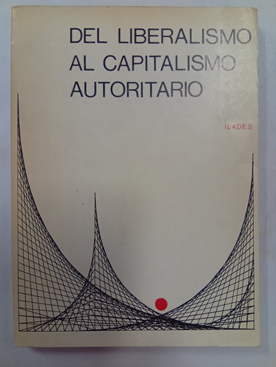 Del liberalismo al capitalismo autoritario