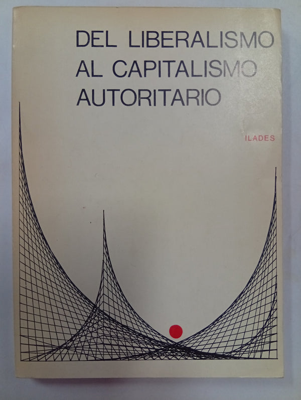 Del liberalismo al capitalismo autoritario