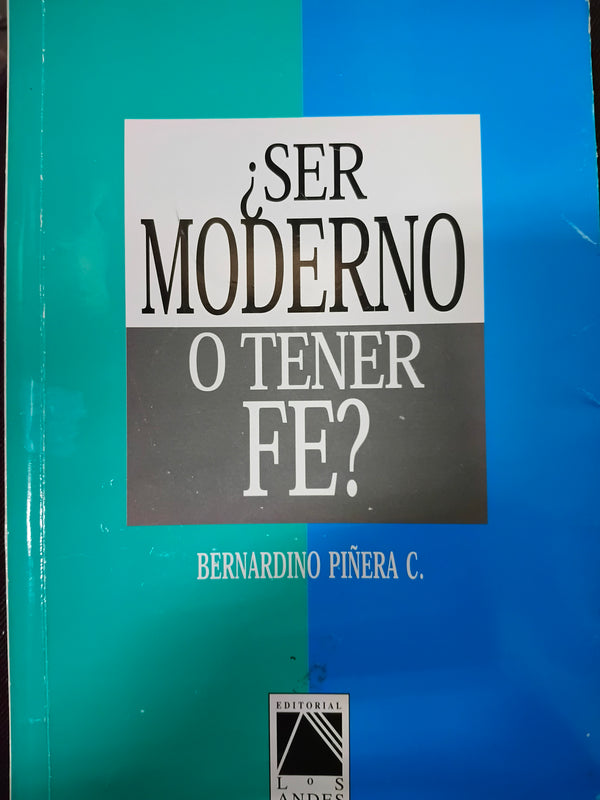 ¿Ser moderno o tener fe?