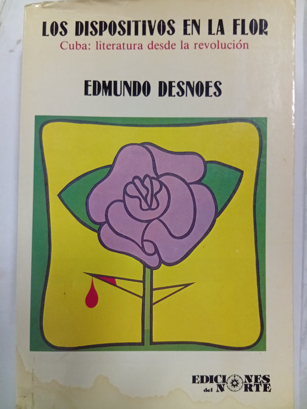 Los dispositivos en la flor: Cuba, literatura desde la revolución