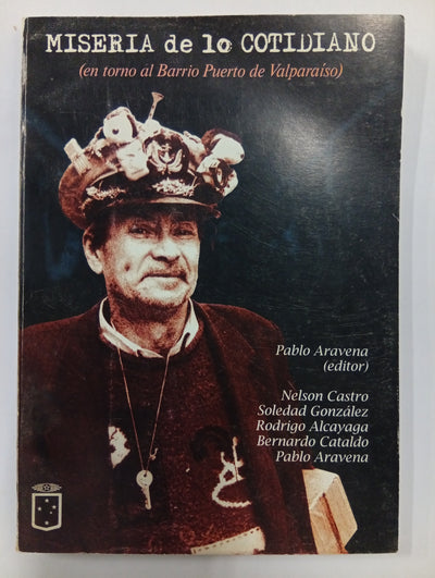 Miseria de lo cotidiano (en torno al Barrio Puerto de Valparaíso)
