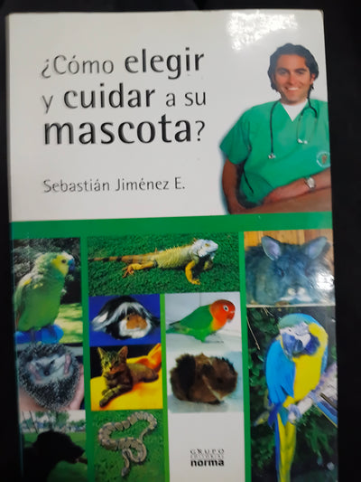 Como Elegir y Cuidar a su Mascota?