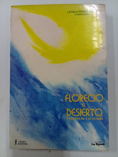 El floreció el desierto: Vivencias del 5 de octubre