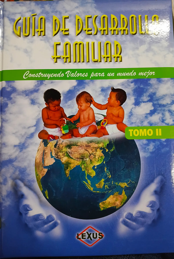 Guia de desarrollo familiar - Construyendo valores para un futuro mejor TOMO II