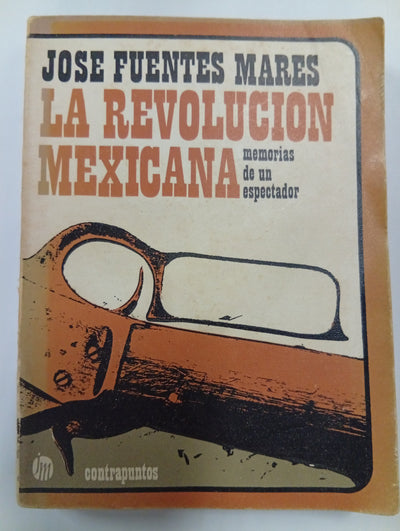 La Revolución Mexicana: memorias de un espectador