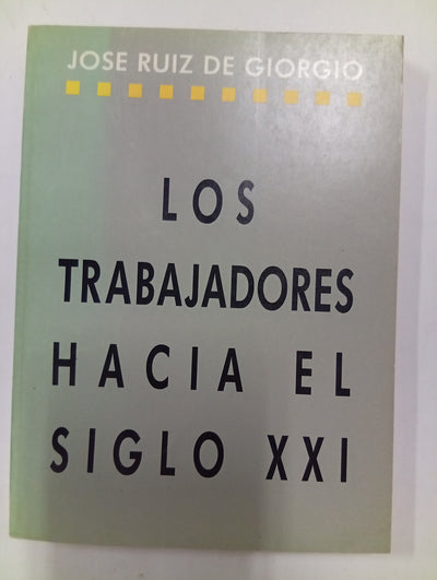 Los trabajadores hacia el siglo XXI