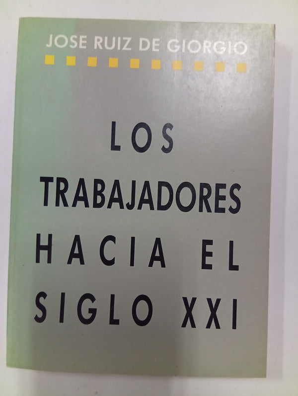 Los trabajadores hacia el siglo XXI