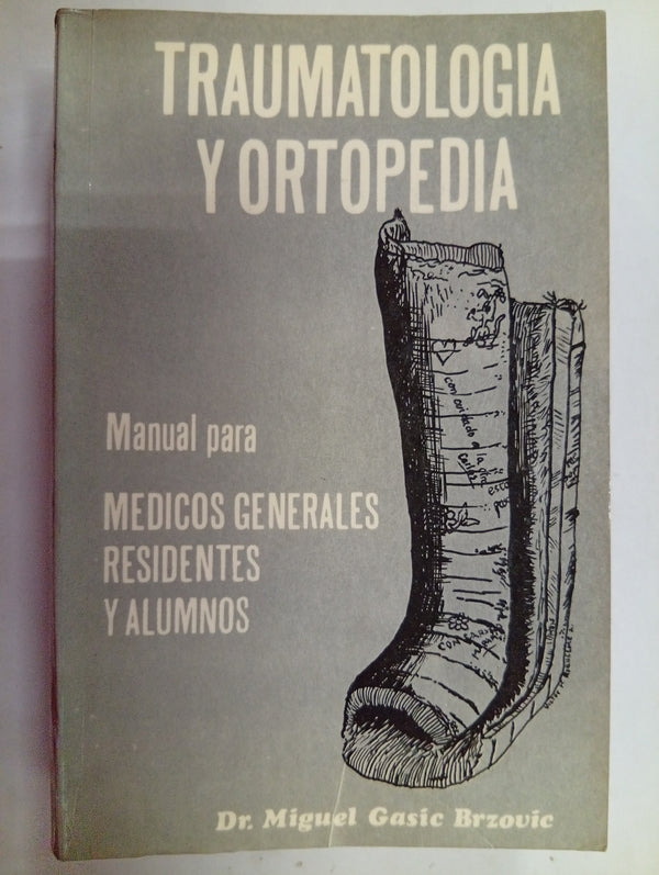 Traumatología y ortopedia: Manual para médicos generales, residentes y alumnos