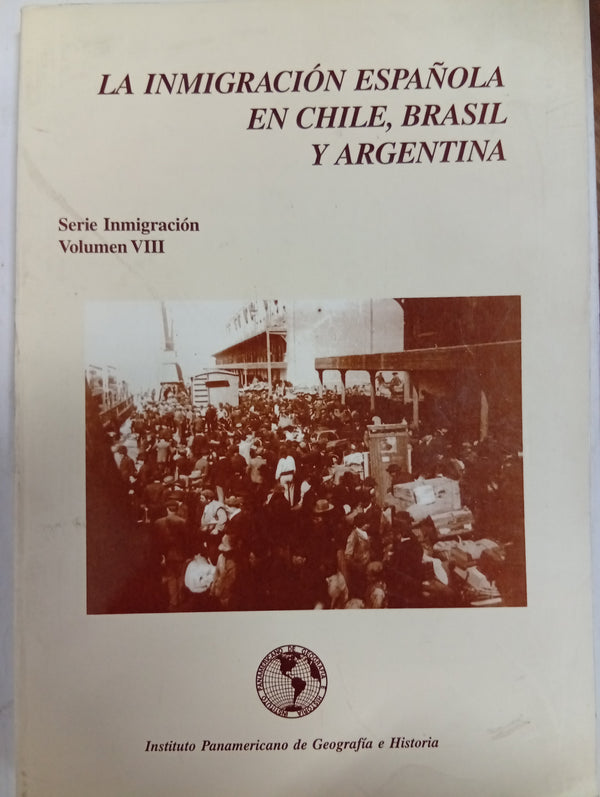 La inmigración española en Chile, Brasil y Argentina. VOL VIII