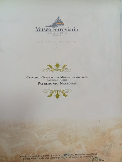 Catálogo general del Museo Ferroviario Santiago - Chile: patrimonio nacional