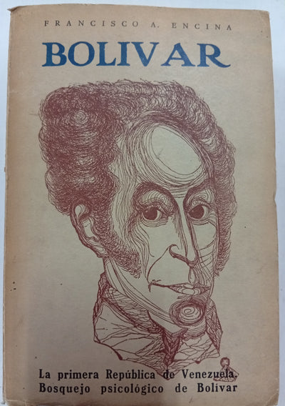 Bolívar: La primera República de Venezuela / Bosquejo psicológico de Bolívar