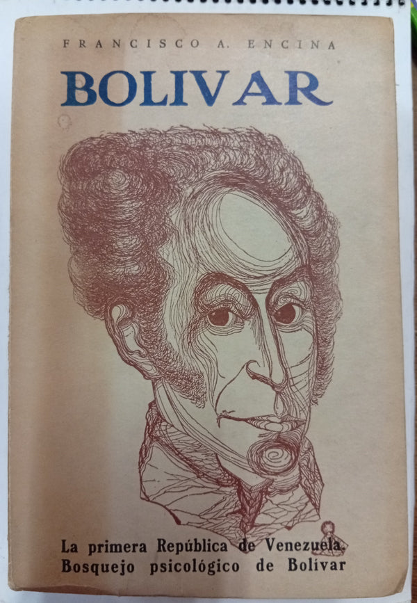 Bolívar: La primera República de Venezuela / Bosquejo psicológico de Bolívar