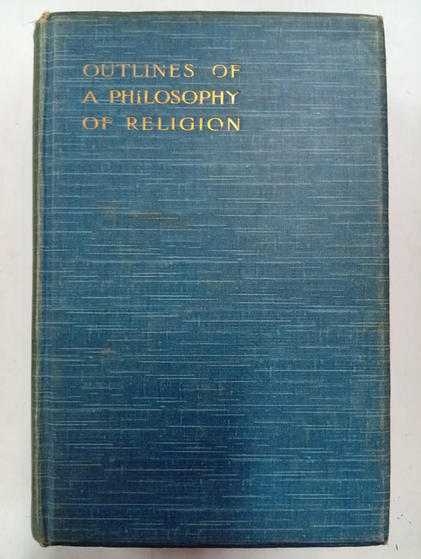 Outlines of a Philosophy of Religion Based on Psychology and History