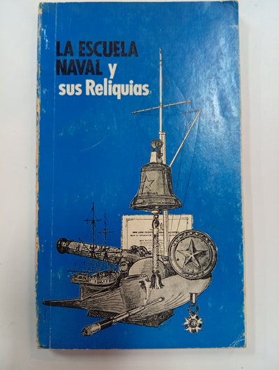 La Escuela Naval y sus Reliquias