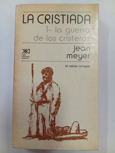 La Cristiada: 1 - La guerra de los cristeros