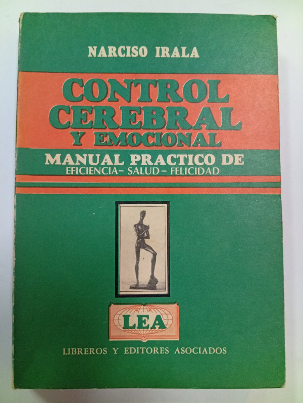 Control Cerebral y Emocional: Manual Práctico de Eficiencia - Salud - Felicidad