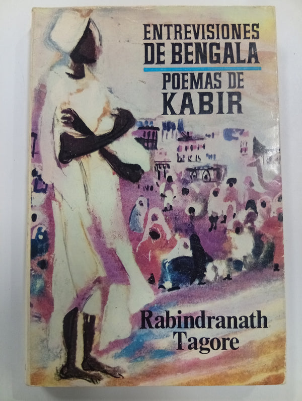 Entrevisiones de Bengala: Poemas de Kabir