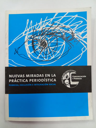 Nuevas miradas en la práctica periodística: pobreza, exclusión e integración social