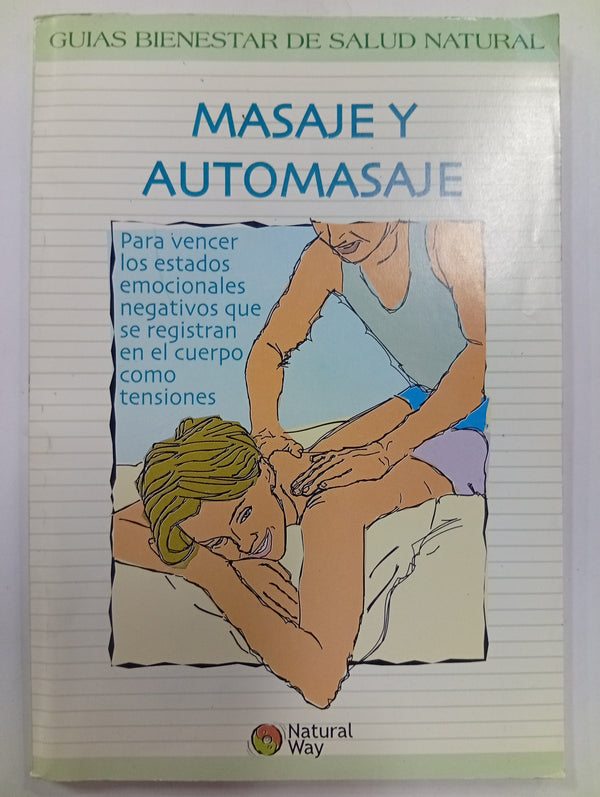 Masaje y automasaje: Para vencer los estados emocionales negativos que se registran en el cuerpo como tensiones