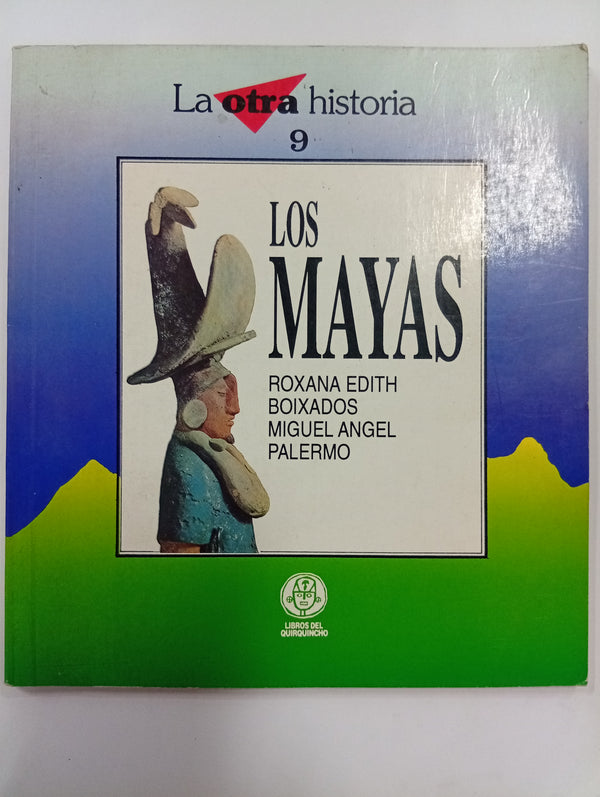 Los Mayas (Colección La otra historia, N.º 9)