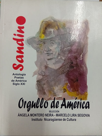 Sandino: Orgullo de América (Antología Poetas de América Siglo XXI)