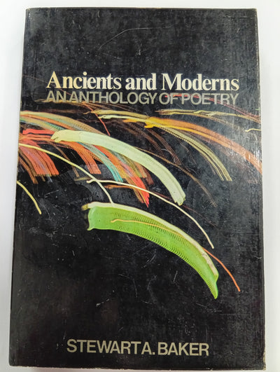 Ancients and Moderns: An Anthology of Poetry