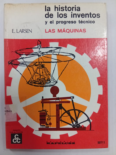 La historia de los inventos y el progreso técnico: Las máquinas