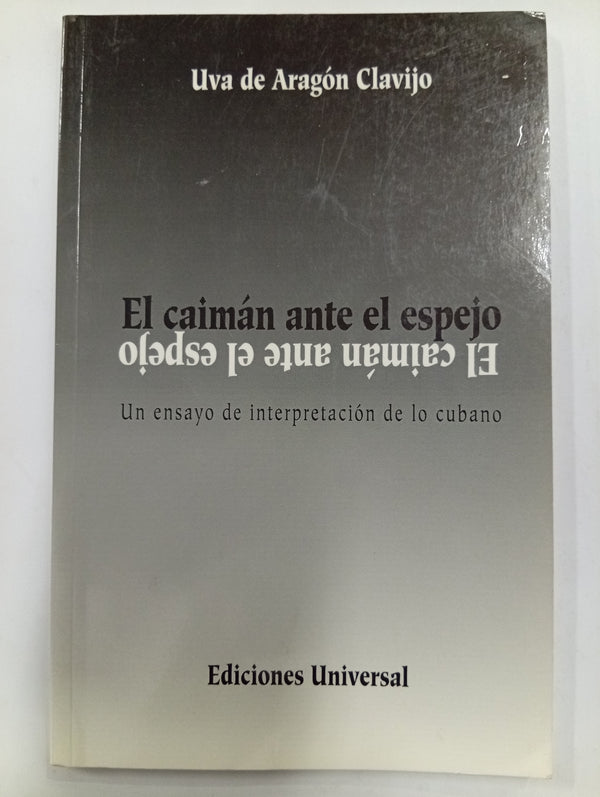 El caimán ante el espejo: un ensayo de interpretación de lo cubano