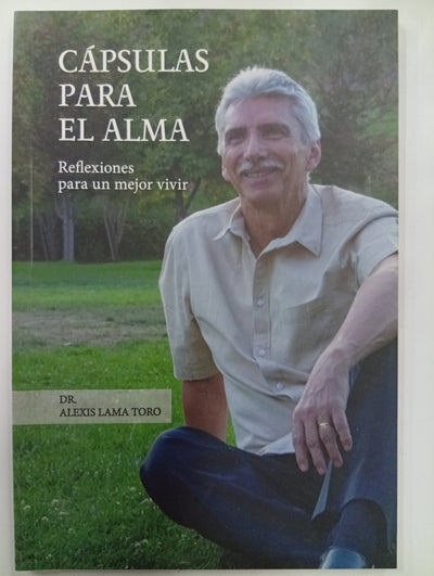 Cápsulas para el alma: Reflexiones para un mejor vivir