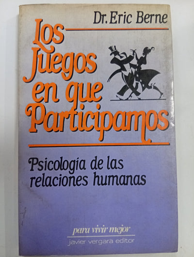 Los Juegos en que Participamos: Psicología de las relaciones humanas