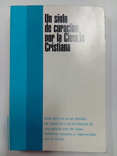 Un siglo de curación por la Ciencia Cristiana