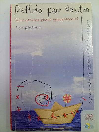 Delirio por dentro: Cómo convivir con la esquizofrenia