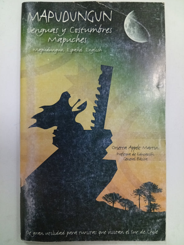Mapudungun: Lenguas y costumbres mapuches (Mapudungun – Español – English)