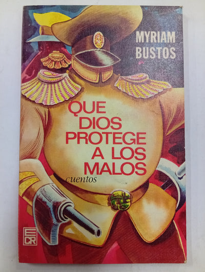 Que Dios protege a los malos (cuentos)