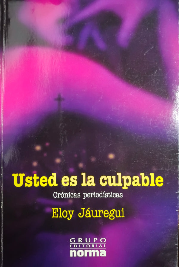Usted es la culpable: crónicas periodísticas