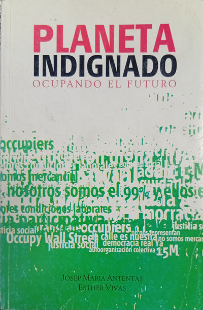 Planeta indignado: ocupando el futuro