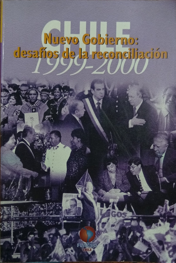 Nuevo Gobierno: desafíos de la reconciliación. Chile 1999-2000