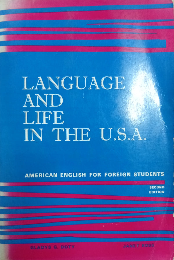 Language and Life in the U.S.A.: American English for Foreign Students