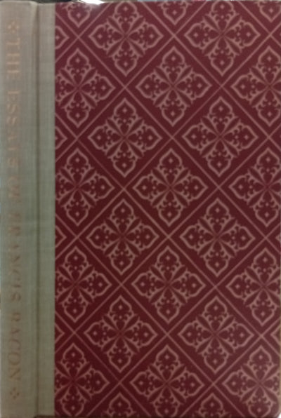 The Essays: Or, Counsels, Civil and Moral