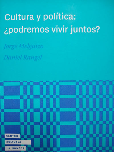 Cultura y Política: ¿podremos vivir juntos?