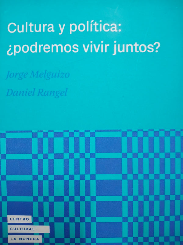 Cultura y Política: ¿podremos vivir juntos?