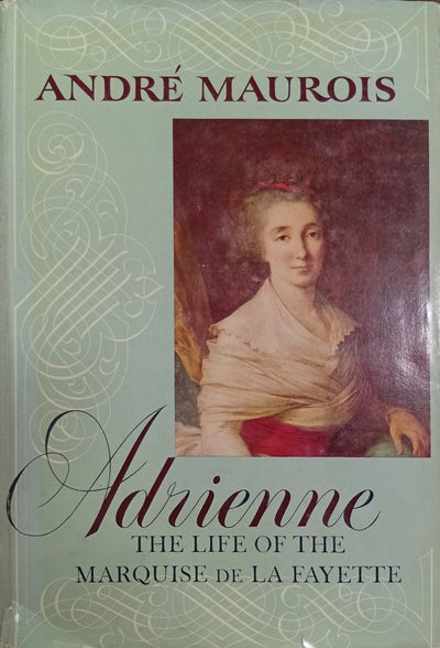 Adrienne: The Life of the Marquise de La Fayette