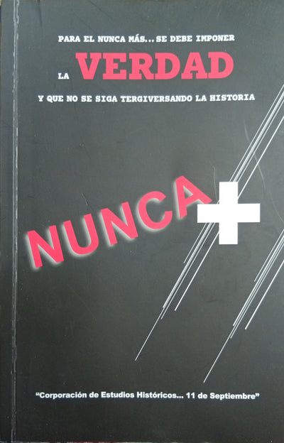 Nunca Más… Se Debe Imponer la Verdad y que no se siga tergiversando la historia
