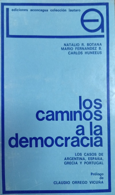 Los Caminos a la Democracia: Los casos de Argentina, España, Grecia y Portugal