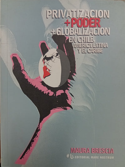 Privatización + Poder + Globalización en Chile, América Latina y el Caribe